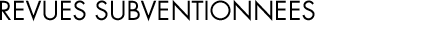 Revues subventionn&eacute;es