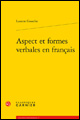Laurent Gosselin, Aspect et formes verbales en français (Classiques Garnier, 2021)