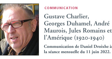 André Versaille : Armande ou le chagrin de Molière Daniel Droixhe: Gustave Charlier, Georges Duhamel, André Maurois, Jules Romains et l’Amérique (1920-1940)