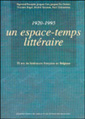 1920-1995 : un espace temps littéraire. 75 ans de littérature française en Belgique