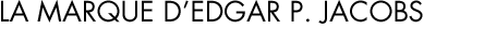 La marque dEdgar P. Jacobs