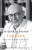 Jacques De Decker : Théâtre