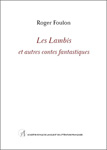 Roger Foulon : Les Lambis et autres contes fantastiques
