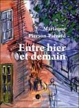 Couverture du roman de Marianne Pierson-Pi�rard : Entre hier et demain