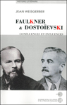 Jean Weisgerber : Faulkner et Dostoïevski. Confluences et influences