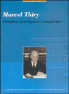 Marcel Thiry - Oeuvres poétiques complètes. Tome 3 (1969-1977)