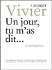 Robert Vivier : Un jour, tu m'as dit... et autres poèmes