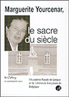 Collectif : Marguerite Yourcenar. Le sacre du siècle
