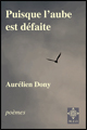 Aurélien Dony : Puisque l'aube est défaite
