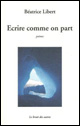 Béatrice Libert : Écrire comme on part