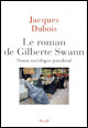 Jacques Dubois : Le roman de Gilberte Swann