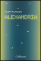 Quentin Jardon : Alexandria (Gallimard)