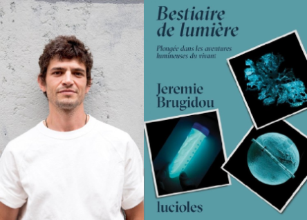 Image repr&eacute;sentant Jeremie Brugidou et la couverture de son livre "Bestiaire de lumi&egrave;re"