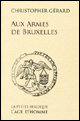 Christopher Gérard : Aux armes de Bruxelles