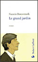 Francis Dannemark : Le grand jardin